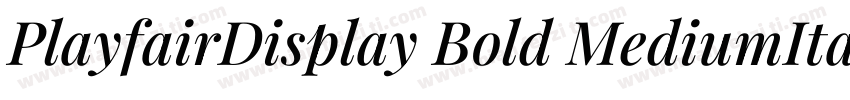 PlayfairDisplay Bold MediumItalic字体转换